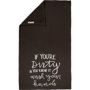 Primitives by Kathy If You're Dirty & You Know It Wash Your Hands Hand Towel